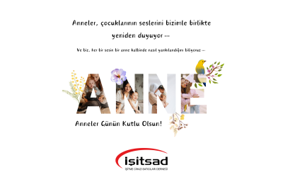 İşitsad Yönetiminden Anneler Günü Mesajı