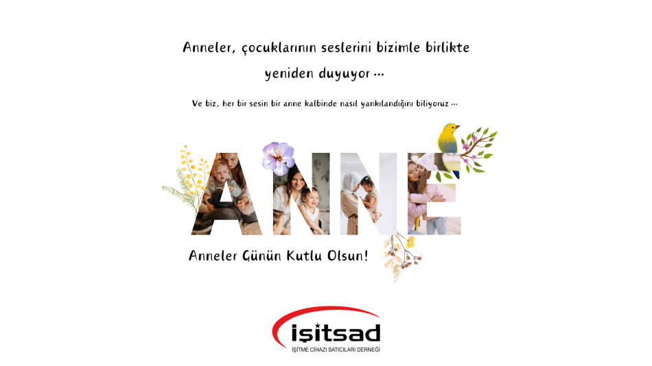 İşitsad Yönetiminden Anneler Günü Mesajı